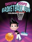 Shootin' Hoops - Basketball Fun Coloring Book - Book