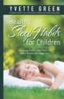 Healthy Sleep Habits for children : Encourage Healthy Sleep Habits to Have a Healthy and Happy Child - Book