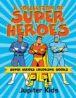 A Collection of Super Heroes : Super Heroes Coloring Books - Book