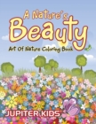A Nature's Beauty : Art of Nature Coloring Book - Book