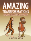 Amazing Transformations : Human Evolution Coloring - Book