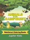 Animals of the Rainforest : Rainforest Coloring Books - Book