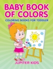 Baby Book of Colors : Coloring Books for Toddler - Book