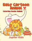 Baby Cartoon Animals : Coloring Books Animal - Book