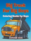 Big Trucks for Big Boys : Coloring Books Boy - Book