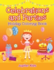 Celebrations and Parties : Holiday Coloring Book - Book