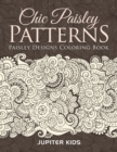 Chic Paisley Patterns : Paisley Designs Coloring Book - Book
