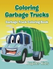 Coloring Garbage Trucks : Garbage Truck Coloring Book - Book