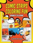 Comic Strips Coloring Fun : Manga Coloring - Book