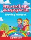 Draw and Learn Fun Activity for Kids : Drawing Textbook - Book