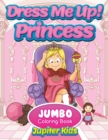 Dress Me Up! : Princess Jumbo Coloring Book - Book