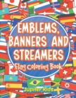 Emblems, Banners and Streamers : Flag Coloring Book - Book