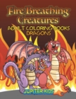 Fire Breathing Creatures : Adult Coloring Books Dragons - Book