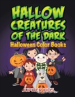 Hallow Creatures of the Dark : Halloween Color Books - Book
