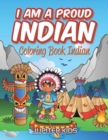 I Am a Proud Indian : Coloring Book Indian - Book
