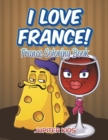 I Love France! : France Coloring Book - Book
