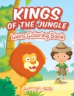 Kings of the Jungle : Lions Coloring Book - Book