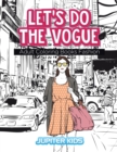 Let's Do the Vogue : Adult Coloring Books Fashion - Book