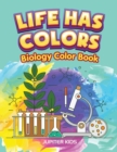 Life Has Colors : Biology Color Book - Book