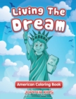Living the Dream : American Coloring Book - Book