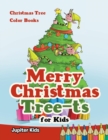 Merry Christmas Tree-Ts for Kids : Christmas Tree Color Books - Book