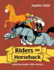 Riders on Horseback : Coloring Books with Horses - Book