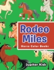 Rodeo Miles : Horse Color Books - Book