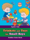 Trinkets and Toys for Small Boys : Toddler Color Book - Book