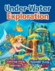 Under-Water Exploration : Coloring Book Mermaid - Book