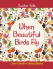 When Beautiful Birds Fly : Color Wonder Coloring Books - Book