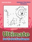 Ultimate Dot to Dot Fun Games : Connect the Dots Extreme - Book
