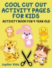 Cool Cut Out Activity Pages for Kids : Activity Book for 4 Year Old - Book