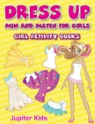 Dress Up Mix and Match for Girls : Girl Activity Books - Book