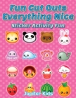 Fun Cut Outs - Everything Nice : Sticker Activity Fun - Book