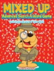 Mixed Up - Advanced Search a Word Game : Activity Books for 8 Year Olds - Book