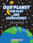 Our Planet Fun Play and Learn Games : Stars Activity Book - Book
