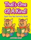 That's One of a Kind! : Spot the Not Activity Book - Book