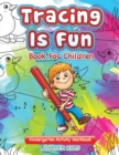 Tracing Is Fun - Book for Children : Kindergarten Activity Workbook - Book