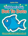 Children's Fun Dot to Dots : Connect the Dots Preschool - Book