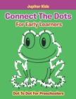 Connect the Dots for Early Learners : Dot to Dot for Preschoolers - Book