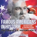 Famous Americans in History Inventors & Inventions 2nd Grade U.S. History Vol 2 - Book