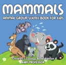 Mammals : Animal Group Science Book For Kids Children's Zoology Books Edition - Book