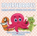 Invertebrates : Animal Group Science Book For Kids Children's Zoology Books Edition - Book