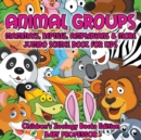 Animal Groups (Mammals, Reptiles, Amphibians & More) : Jumbo Science Book for Kids Children's Zoology Books Edition - Book