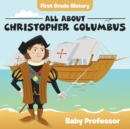First Grade History : All About Christopher Columbus - Book