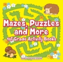 Mazes, Puzzles and More 1st Grade Activity Books - Book