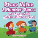 Place Value & Number Sense 2nd Grade Math Workbook Series Vol 1 - Book