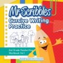 Mr Scribbles - Cursive Writing Practice 2nd Grade Handwriting Workbook Vol 1 - Book