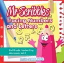 Mr Scribbles - Tracing Numbers and Letters 2nd Grade Handwriting Workbook Vol 2 - Book