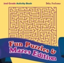 2nd Grade Activity Book : Fun Puzzles & Mazes Edition - Book